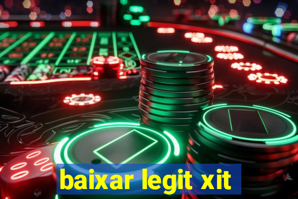 baixar legit xit